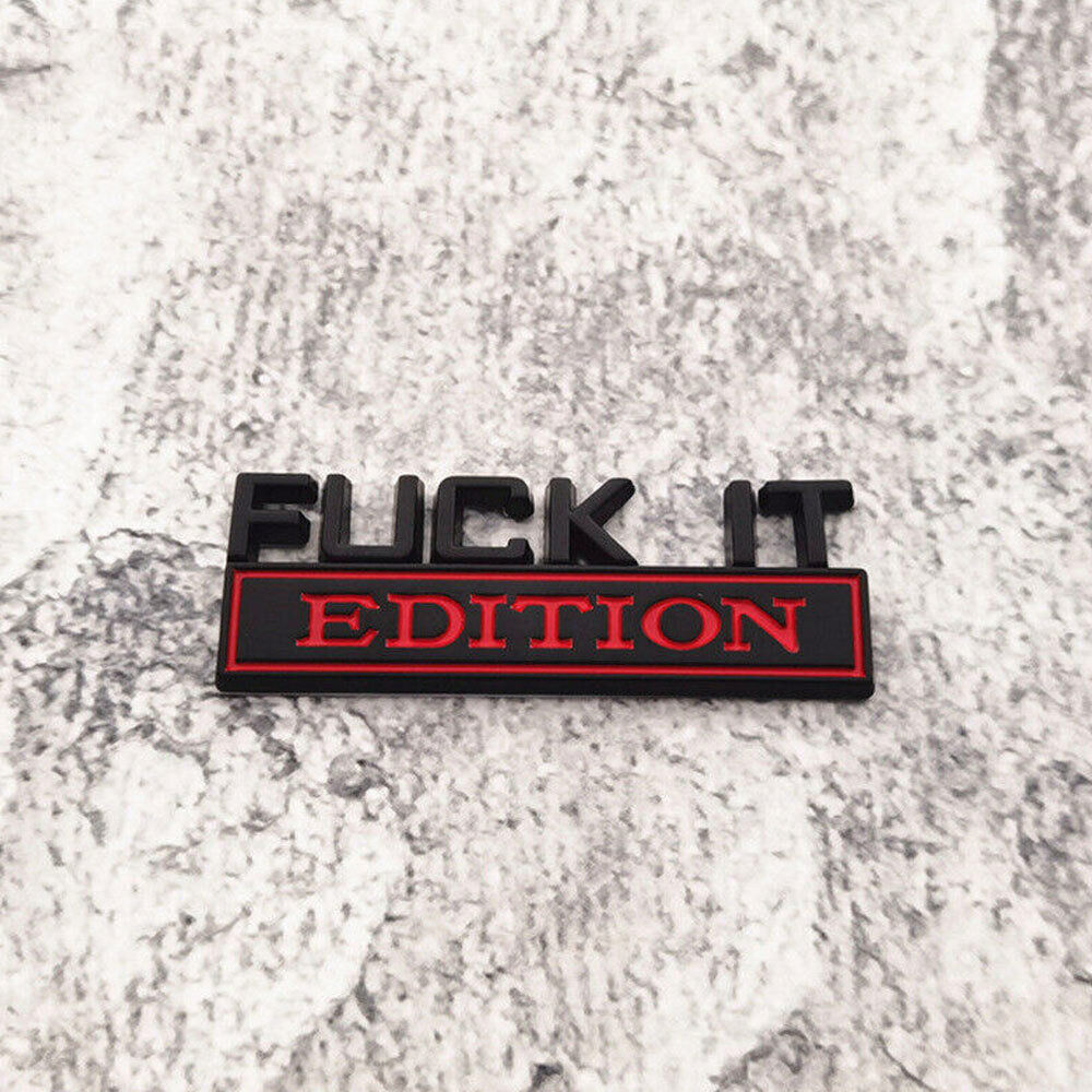 Emblema Auto "Fúck It Edition" 3D – Adesivo Impermeabile In Metallo, 7,5 X 3 Cm, Per SUV, Pickup, Berlina E Moto